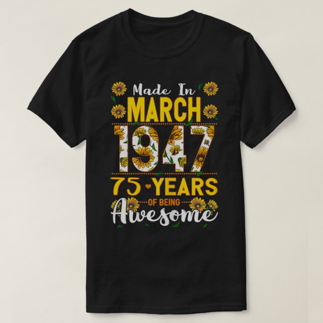 Womens Made in March 1947 75 Years Old 75 Birthday T-Shirt (Design Front)