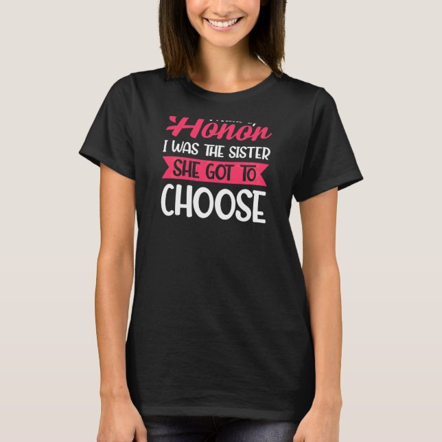 Womens Maid Of Honour I Was The Sister Bachelorett T-Shirt (Front)