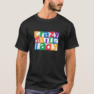 Womens Mail Carrier Crazy Mail Lady Postal Worker T-Shirt