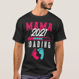 Women's Mama 2021 Loading Mother Parents Offspring T-Shirt