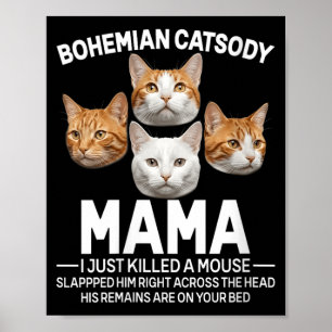 Womens Mama I Just Killed A Mouse Cat Meme Parody Poster