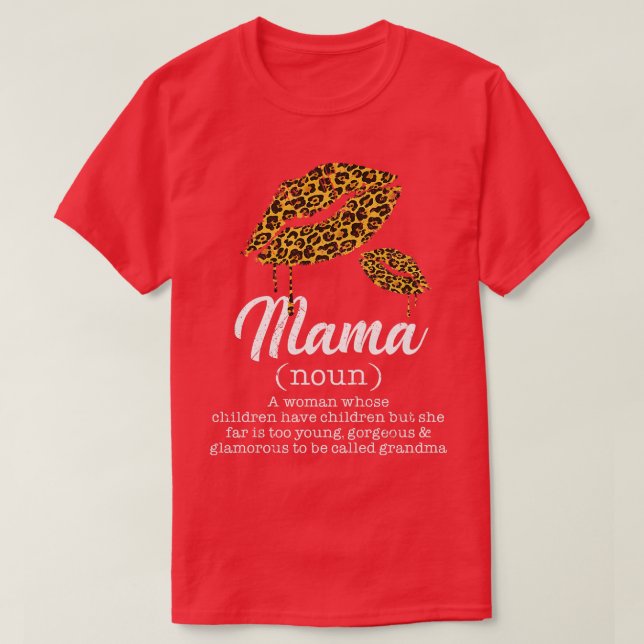 Womens Mama Leopard Lips Funny Grandma Meaning Mot T-Shirt (Design Front)