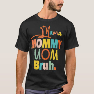 Womens Mama Mommy Mom Bruh Mommy And Me Funny Boy  T-Shirt