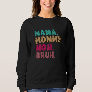 Womens Mama Mummy Mum Bruh For Women Vintage Desi Sweatshirt