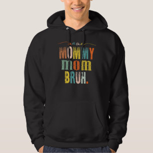 Womens Mama Mummy Mum Bruh  Mother's Day Mum Life Hoodie