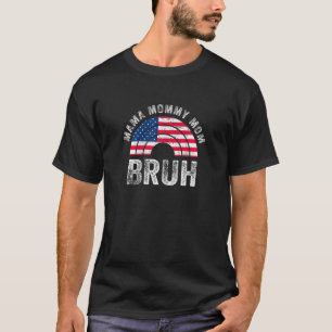 Womens Mama Mummy Mum Bruh Us Flag Rainbow Mother T-Shirt