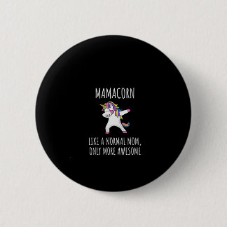 Womens Mamacorn Like A Mom Only Awesome Dabbing Un 6 Cm Round Badge