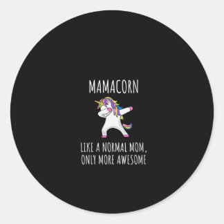 Womens Mamacorn Like A Mom Only Awesome Dabbing Un Classic Round Sticker
