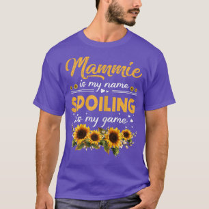Womens Mammie Is My Name Spoiling Is My Game Sunf T-Shirt