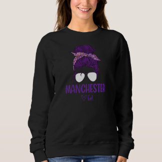 Womens Manchester Girl Born In Manchester Sweatshirt