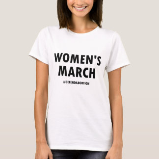 Women's March Defend Abortion Reproductive Rights T-Shirt