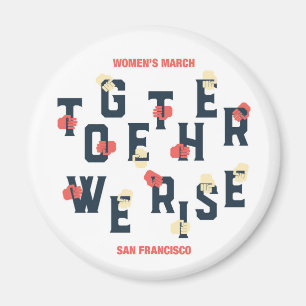 Women's March SF - Together We Rise Magnet