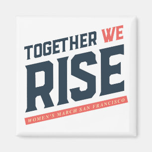 Women's March SF - Together We Rise Magnet