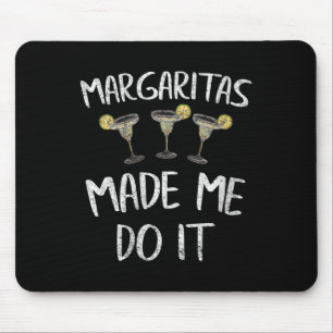 Womens Margaritas Made Me Do It Shirt Cinco De May Mouse Mat
