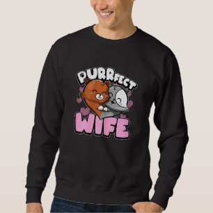 Womens Matching Couple Cat Pun Perfect Wive Cute P Sweatshirt