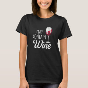 Womens May Contain Wine Funny Wine Drinking Lover_ T-Shirt
