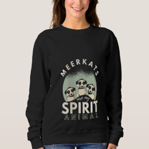Womens Meerkat Is My Spirit Animal Meerkat Sweatshirt