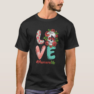 Womens Memere Life Love Grandma Skull Rose Costume T-Shirt