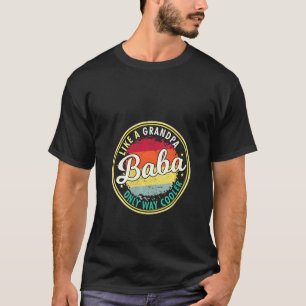 Womens Mens Baba Like A Grandpa Only Way Cooler Gr T-Shirt