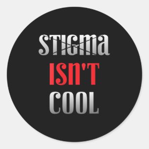Womens Mental Health Awareness Stigma Isnt Cool V- Classic Round Sticker