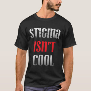 Womens Mental Health Awareness Stigma Isnt Cool V- T-Shirt