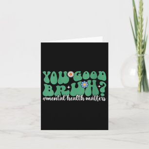 Womens Mental Health S You Good Bruh Mental Health Card