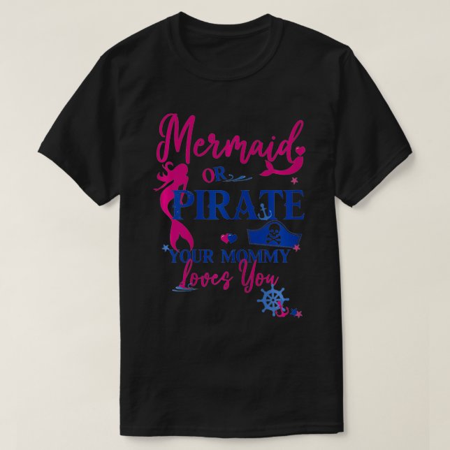 Womens Mermaid or Pirate Your Mummy Loves You Gend T-Shirt (Design Front)