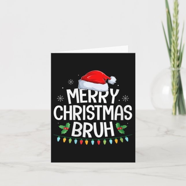 Womens Merry Christmas Bruh Funny Brother Teens Bo Card (Front)