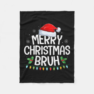Womens Merry Christmas Bruh Funny Brother Teens Bo Fleece Blanket