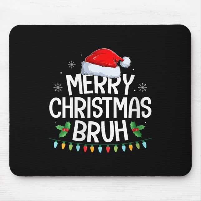 Womens Merry Christmas Bruh Funny Brother Teens Bo Mouse Mat (Front)