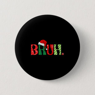 Womens Merry Christmas Bruh Santa Claus Snow Xmas  6 Cm Round Badge