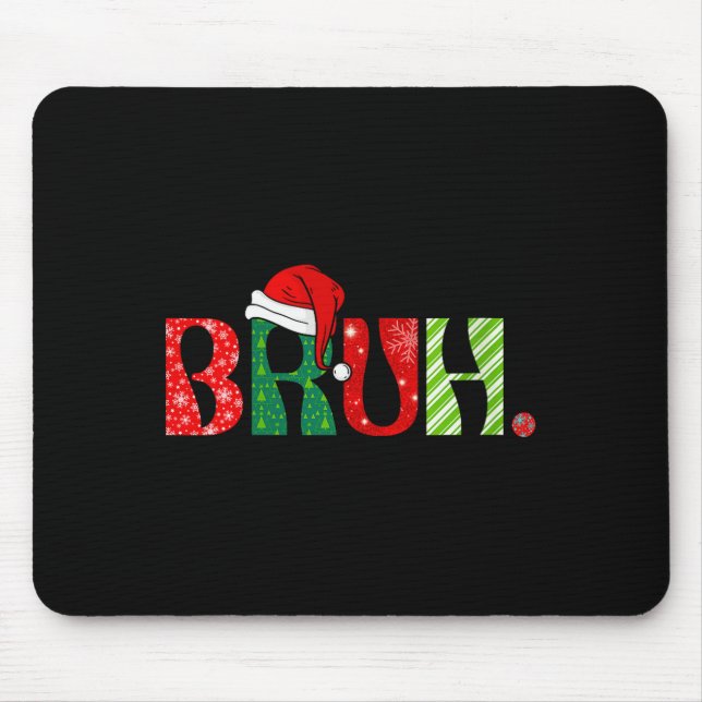 Womens Merry Christmas Bruh Santa Claus Snow Xmas  Mouse Mat (Front)