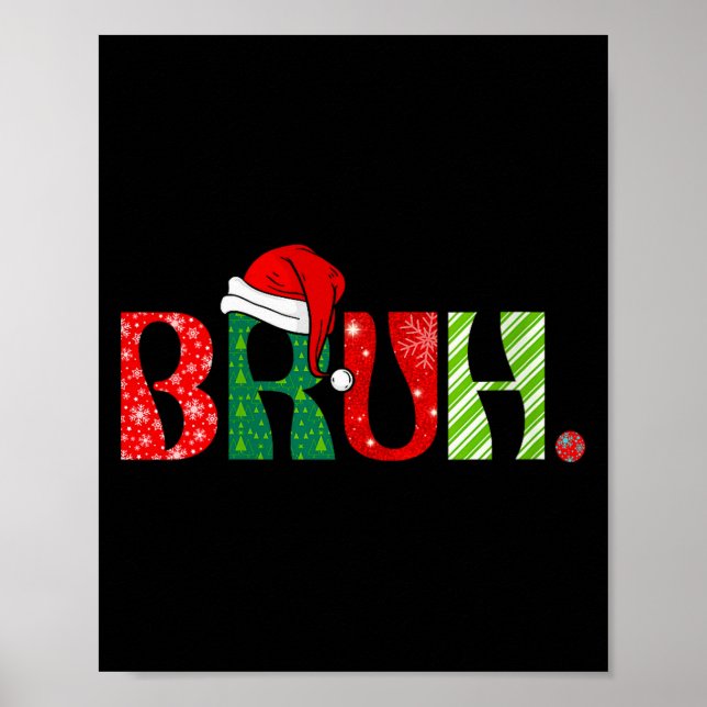 Womens Merry Christmas Bruh Santa Claus Snow Xmas  Poster (Front)