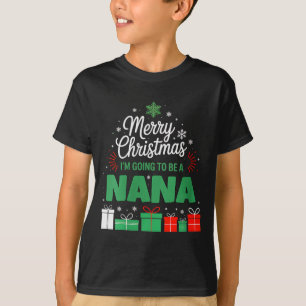 Womens Merry Christmas I'm Going To Be A Nana Preg T-Shirt