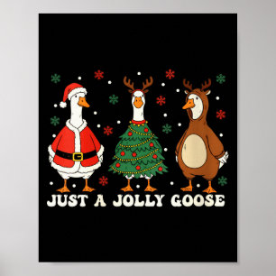 Womens Merry Goosemas Christmas Just A Jolly Goose Poster