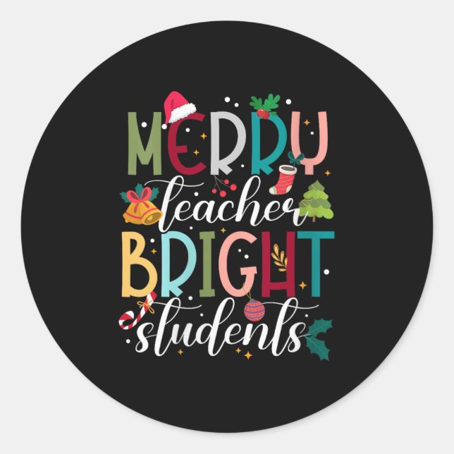 Womens Merry Teacher Bright Students Christmas Hol Classic Round Sticker (Front)