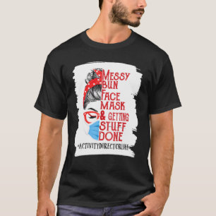 Womens Messy Bun Face Mask Getting Stuff Activity T-Shirt