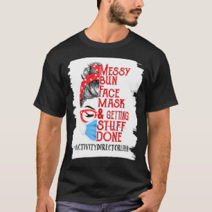Womens Messy Bun Face Mask Getting Stuff Activity T-Shirt