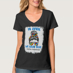 Womens Messy Bun In April We Wear Blue Autism Awar T-Shirt
