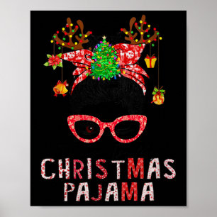 Womens Messy Bun This Is My Christmas Pajama Xmas Poster