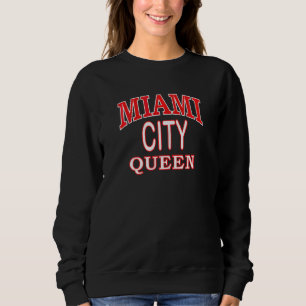 Womens Miami City Queen Miami Women Miami Outfits Sweatshirt