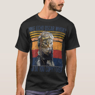 Womens Mike Echo OsWhisky How Do You  Pilot Kitty  T-Shirt