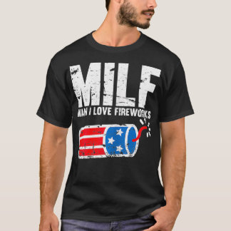 Womens MILF Man I Love Fireworks 4th of July Funny T-Shirt