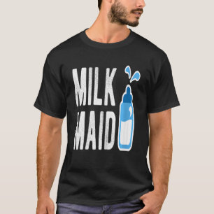 Womens Milk Maid New Mum Funny New Mum T-Shirt