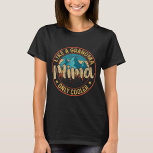 Womens Mima Like A Grandma Only Cooler Cute T-Shirt