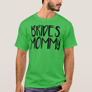 Womens Minimal Funny Saying Bride's Mommy T-Shirt