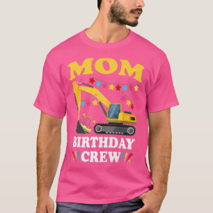 Womens Mom Birthday Crew Construction Truck Excava T-Shirt