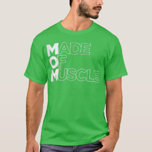 Womens (MOM) Made Of Muscle WorkoutEcerciseTrainin T-Shirt