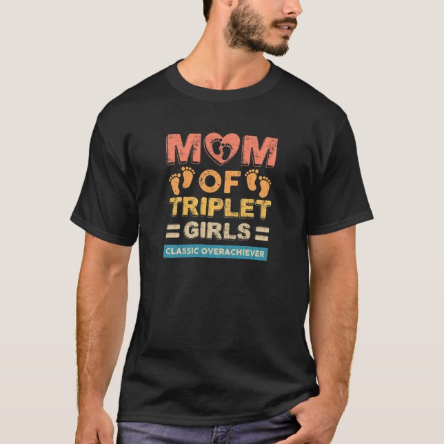 Womens Mom Of Triplet Girls Classic Overachiever T T-Shirt (Front)