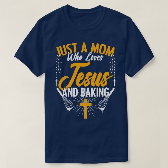 Womens Mom Who Loves Jesus And Baking Cake Baker M T-Shirt (Design Front)